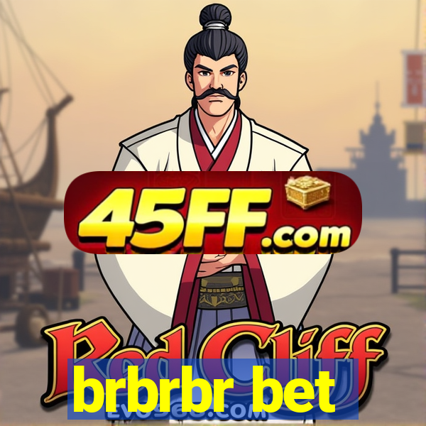 brbrbr bet